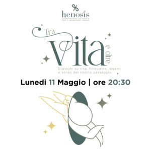 11 Maggio - Tra Vita e oltre